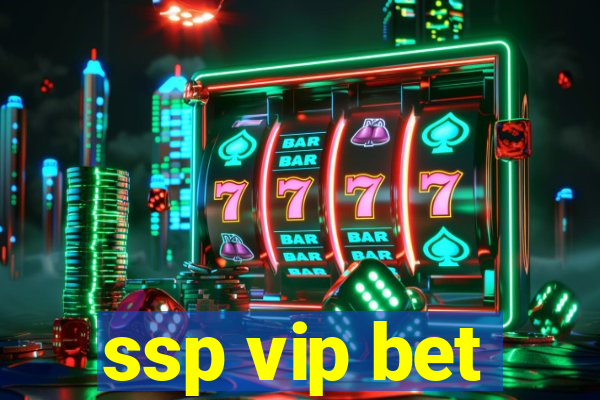 ssp vip bet